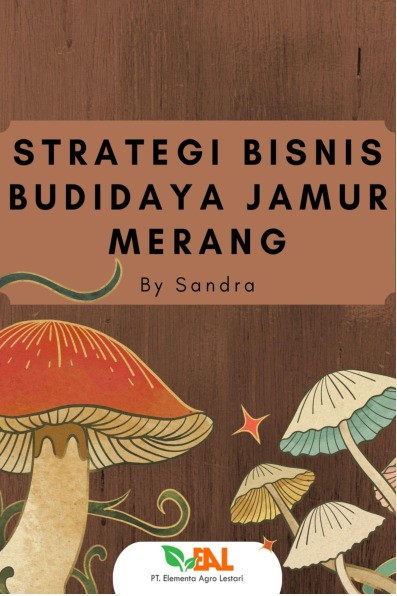 Strategi Bisnis Budidaya Jamur Merang